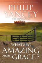 What&#39;s So Amazing About Grace? Study Guide [Paperback] Phillip Yancey - £10.15 GBP