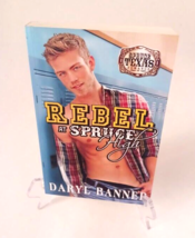Rebel at Spruce High A Spruce Texas Romance Daryl Banner - £10.92 GBP