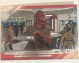 Star Wars The Last Jedi Trading Card #76 Under Ackbar’s Command - $1.97