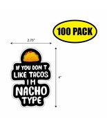 100 PACK 4&quot;x2&quot; DON&#39;T LIKE TACOS NACHO TYPE Sticker Decal Humor Funny Gif... - £62.66 GBP