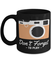 Dont Forget to Play, black Coffee Mug, Coffee Cup 11oz. Model 60071  - £19.97 GBP