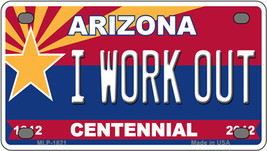 Arizona Centennial I Work Out Novelty Mini Metal License Plate Tag - £11.75 GBP