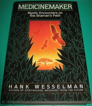 Medicine Maker Mystic Encounters on the Shaman&#39;s Path Hank Wesselman 1998 HC DJ - £4.36 GBP