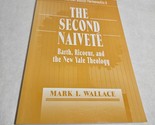 The Second Naivete by Mark I. Wallace Barth, Ricoeur, and the New Yale T... - $11.98