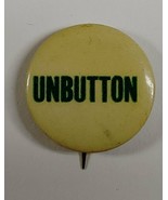 Vtg 1960s Unbutton Hippie Protest Counter-Culture Pin Button - £11.80 GBP