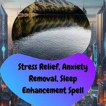 Power Stress Relief, Anxiety Removal and Sleep Enhancement Psychic Ritua... - $6.99