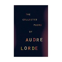 The Collected Poems of Audre Lorde Lorde, Audre - $25.00