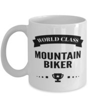 World Class Mountain Biker Funny Mug - 11 oz Coffee Cup For Sports Fans  - £11.32 GBP