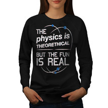 Wellcoda The Fun Is Real Womens Sweatshirt, Physics Casual Pullover Jumper - £22.80 GBP+