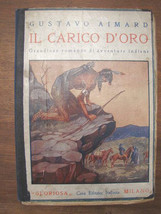 Il Carico d&#39;Oro GUSTAVO AIMARD Glorious 1930s Italian publishing house -
show... - £23.48 GBP