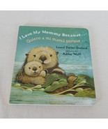 I Love My Mommy Because Bi-Lingual Board Book Laurel Porter Gaylord Spanish - £4.00 GBP