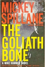 THE GOLIATH BONE (2009) Mickey Spillane &amp; Max Allan Collins- A Mike Hammer Novel - £5.74 GBP