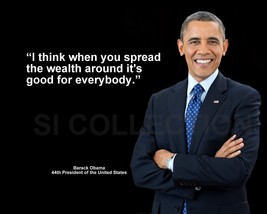 BARACK OBAMA &quot;I THINK WHEN YOU SPREAD THE WEALTH...&quot; QUOTE PHOTO VARIOUS... - $4.67+