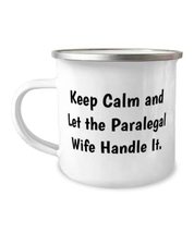 Wife For Wife, Keep Calm and Let the Paralegal Wife Handle It, Joke Wife 12oz Ca - £15.54 GBP