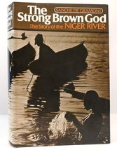 Sanche De Gramont The Strong Brown God The Story Of The Niger River 1st Edition - £61.46 GBP