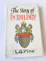 1963 HC The story of heraldry / by L.G. Pine ; with wood engravings by K.F. Ro.. - £13.34 GBP