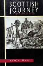 Scottish Journey: A Modern Classic by Edwin Muir / 1999 Travelogue - $2.27