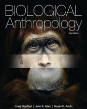 Biological Anthropology 3Ed by John S. Allen, Craig Stanford and Susan C. Antòn - £158.18 GBP