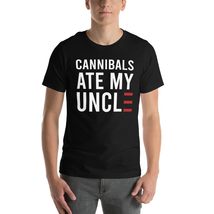 Cannibal Ate My Uncle Funny Joe Biden&#39;s Unisex t-shirt Black - $19.79+