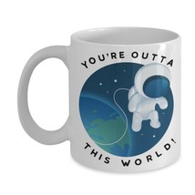 Your Out of This World Mug Day Gift Astronaut Romantic Coffee Cup Ceramic White - £15.10 GBP