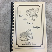 Fast N Fancy Recipes Spiral Bound Cookbook Compiled MSS Volunteer Council 1991 - £9.72 GBP