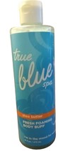 95% FULL True Blue Spa Shea Butter Fresh Foaming Body Buff 16 FL oz/ 473 ml Rare - £46.50 GBP