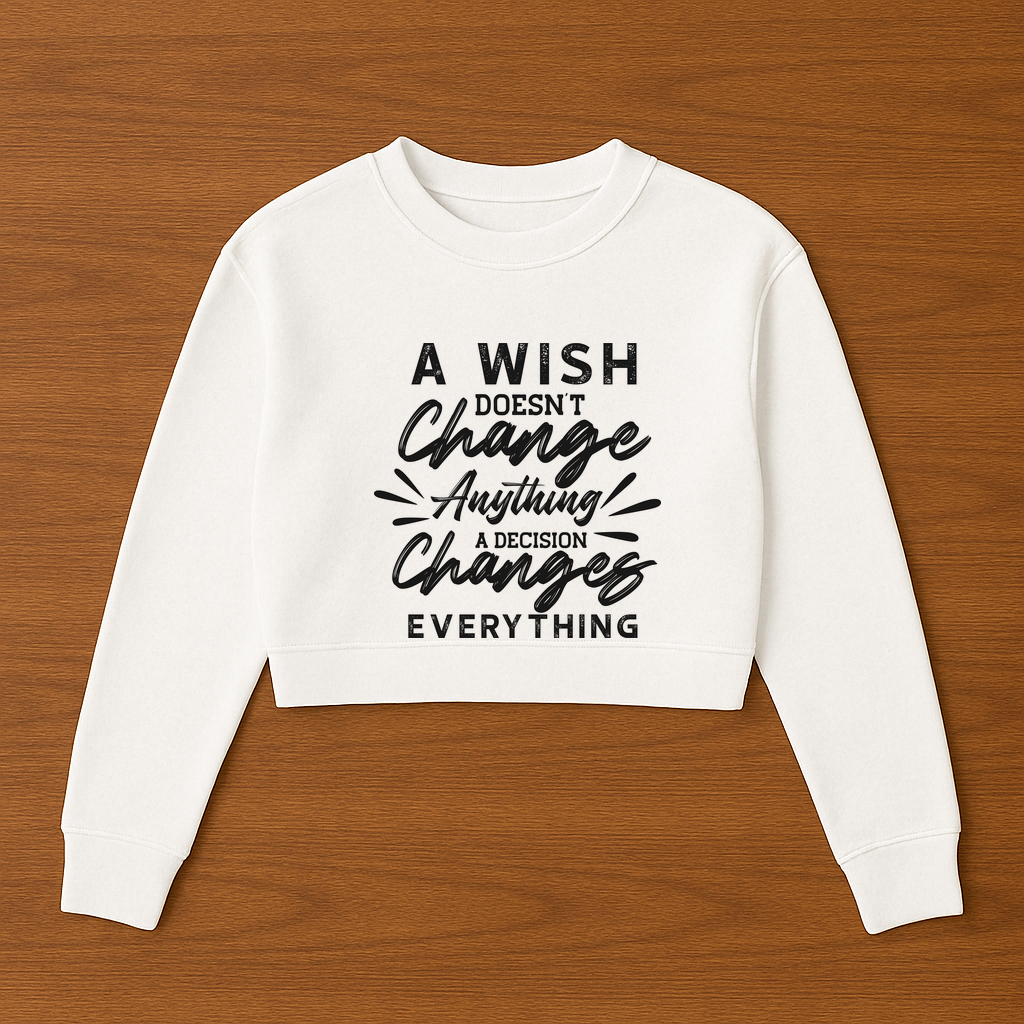 A Wish Doesn’t Change A Thing Womens Cropped Crewneck Sweater - $29.99