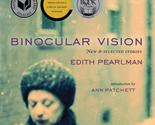 Binocular Vision: New &amp; Selected Stories [Paperback] Edith Pearlman and ... - $8.78