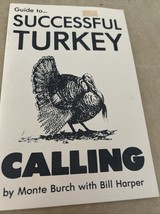 GUIDE TO SUCCESSFUL TURKEY CALLING, MONTE BURCH - $9.00