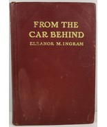 From the Car Behind by Eleanor M. Ingram 1912 A.L. Burt - £4.78 GBP