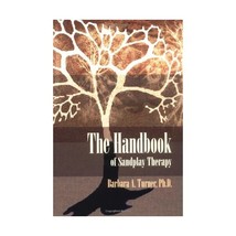 The Handbook of Sandplay Therapy Barbara A. Turner - £38.80 GBP