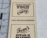 Matchbook Cover  Tom’s Steak &amp; Seafood Restaurant 5 Locations gmg  Unstruck - $12.38