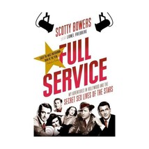 Full Service: My Adventures in Hollywood and the Secret Sex Lives of the Stars S - $14.00