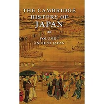 The Cambridge History of Japan: Volume 1 Ancient Japan Hall, John W. (Editor)/ B - $132.00