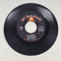The Happenings 45 RPM Vinyl My Mammy I Believe In Nothing BT Puppy Records - £5.24 GBP