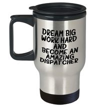 Inspiring Dispatcher Gifts for Christmas - Dream Big, Work Hard, And Become Amaz - $24.45