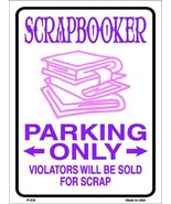 Scrapbooker Parking Only Metal Novelty Parking Sign - $29.81 CAD