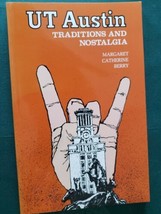 UT Austin Traditions and Nostalgia by Margaret Catherine Berry Paperback... - £4.65 GBP
