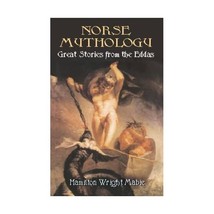 Norse Mythology: Great Stories from the Eddas Hamilton Wright Mabie - £5.55 GBP