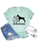 Love Me Love My Doberman T-Shirt Dobie Mama Tshirt Dog Mom Tee Women&#39;S P... - €33,45 EUR