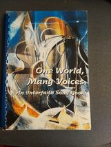 One World, Many Voices, An Interfaith Song Book, soft cover, 2002 - $15.00