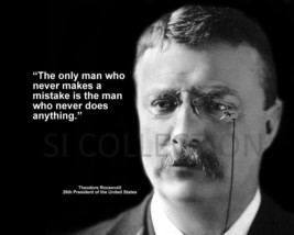 Theodore Roosevelt &quot;The Only Man Who Never Makes A...&quot; Quote Photo Various Sizes - £3.80 GBP+