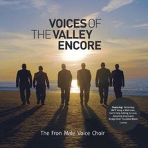 The Fron Male Voice Choir : Voices of the Valley: Encore CD (2007) Pre-Owned - £11.91 GBP
