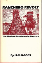 RANCHO REVOLT: THE MEXICAN REVOLUTION IN GUERRERO (1982) Ian Jacobs - Hi... - £10.60 GBP