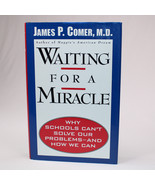 SIGNED WAITING FOR A MIRACLE SCHOOLS ARE NOT THE PROBLEM By James P. Com... - $27.75 CAD
