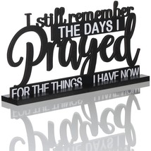 I Still Remember The Days I Prayed Sign Inspirational Table Blessed Signs Wood M - £20.59 GBP