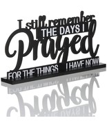 I Still Remember The Days I Prayed Sign Inspirational Table Blessed Sign... - £20.43 GBP