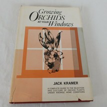 Growing Orchids at your Windows Jack Kramer HCDJ 1963 Book Club Edition Flowers - £6.17 GBP