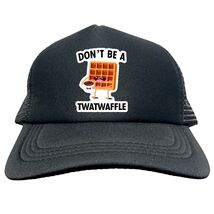 DON'T BE A TWATWAFFLE FUNNY Trucker Cap Foam Baseball Cap Hat Mesh HF0136 - $15.83
