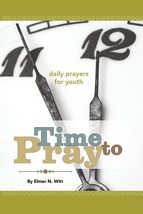 Time to Pray - Daily Prayers for Youth [Paperback] Witt, Elmer - £3.10 GBP